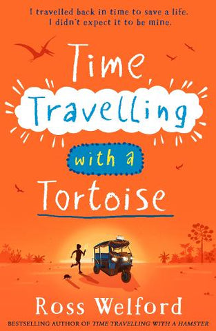 Time Travelling with a Tortoise (Paperback) Ross Welford (author)