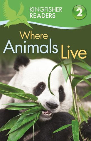 Kingfisher Readers: Where Animals Live (Level 2: Beginning to Read Alone) - Kingfisher Readers (Paperback) Brenda Stones (author), Thea Feldman (author)
