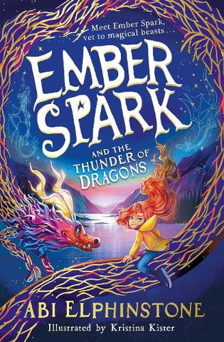 Ember Spark and the Thunder of Dragons - Ember Spark 1 (Paperback) Abi Elphinstone (author), Kristina Kister (illustrator)