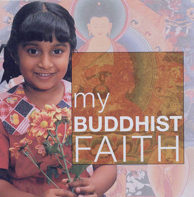 My Buddhist Faith - My Faith