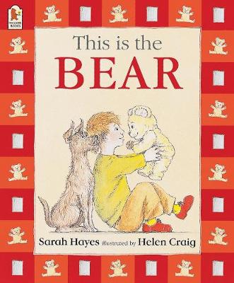 This Is the Bear - This is the Bear (Paperback) Sarah Hayes (author), Helen Craig (illustrator)