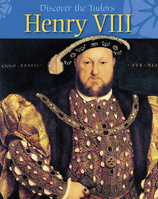 Henry VIII - Discover the Tudors (Hardback)
