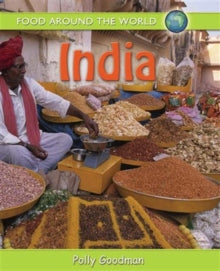 Food Around the World: India by Polly Goodman (Author)