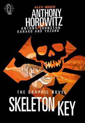 ALEX RIDER GRAPHIC NOVEL 3: SKELETON KEY (Paperback) Horowitz (author), Johnston (author), Kanako (author), Yuzuru (author)