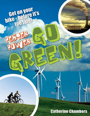 Pester Power - Go Green: Age 8-9, Average Readers - White Wolves Non Fiction (Paperback) Catherine Chambers (author)
