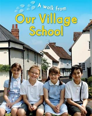 A Walk From Our Village School - A Walk From (Paperback) Deborah Chancellor (author)