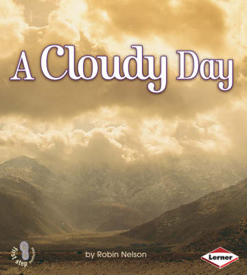 A Cloudy Day - First Step Non-fiction - Weather No. 1 (Paperback) Robin Nelson (author)