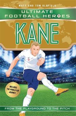 Kane (Ultimate Football Heroes - Limited International Edition) Matt and Tom Oldfield (authors)
