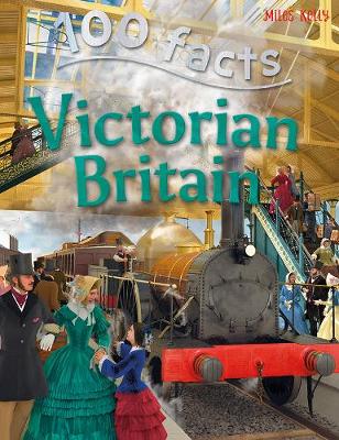 100 Facts - Victorian Britain (Paperback) Miles Kelly (author)