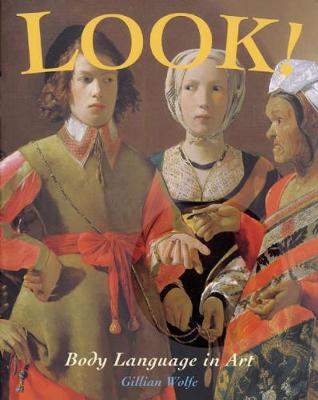 Look! Body Language in Art - Look! (Paperback) Gillian Wolfe (author)