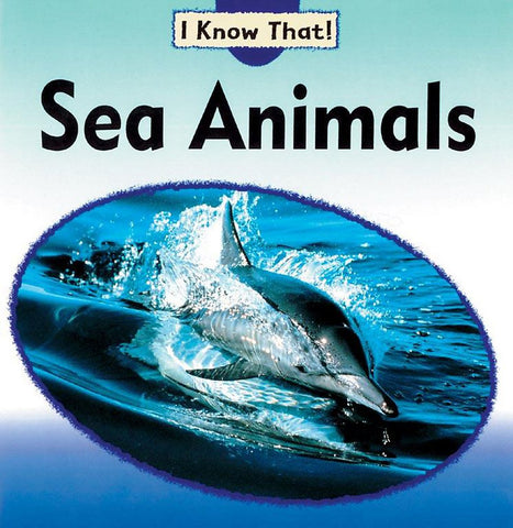 I Know That: Sea Animals Paperback – 12 Jun. 2008 by Claire Llewellyn (Author)