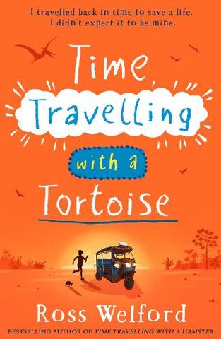 Time Travelling with a Tortoise (Paperback) Ross Welford (author)