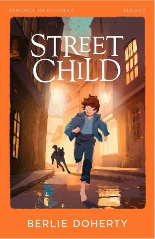 Street Child - Collins Modern Classics (Paperback) Berlie Doherty (author)