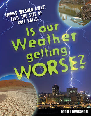Is our weather getting worse?: Age 8-9, above average readers - White Wolves Non Fiction (Paperback) John Townsend (author)