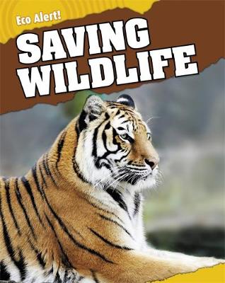 Saving Wildlife - Eco Alert 6 (Paperback) Rebecca Hunter (author)