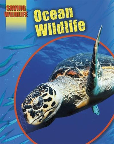 Saving Wildlife: Ocean Wildlife - Saving Wildlife (Paperback) Sonya Newland (author)