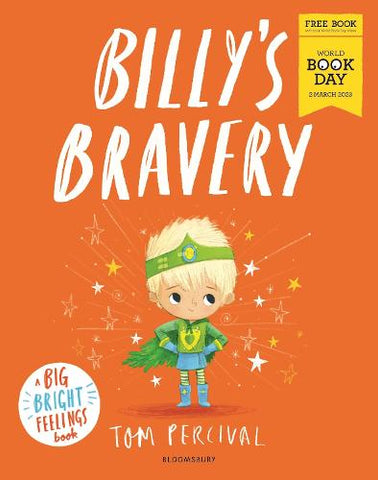 Billy's Bravery: A brand new Big Bright Feelings picture book exclusive for World Book Day - Big Bright Feelings (Paperback) Tom Percival (author)