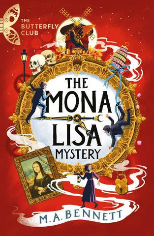 The Mona Lisa Mystery: A time-travelling adventure around Paris and Florence - The Butterfly Club (Paperback) M.A. Bennett (author)