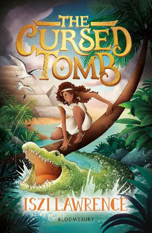 The Cursed Tomb: A thrilling, ancient-Egyptian adventure, perfect for readers aged nine and over (Paperback) Iszi Lawrence (author)