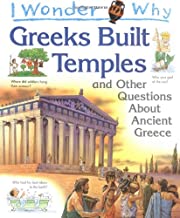 I Wonder Why Greeks Built Temples and Other Questions About Ancient Greece Paperback