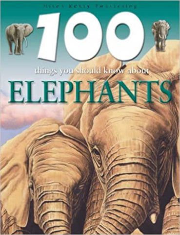 100 Things You Should Know Elephants - Paperback