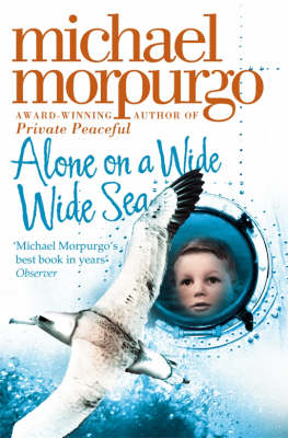 Alone on a Wide Wide Sea (Paperback) Michael Morpurgo (author)