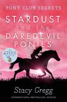 Stardust and the Daredevil Ponies - Pony Club Secrets 4 (Paperback)