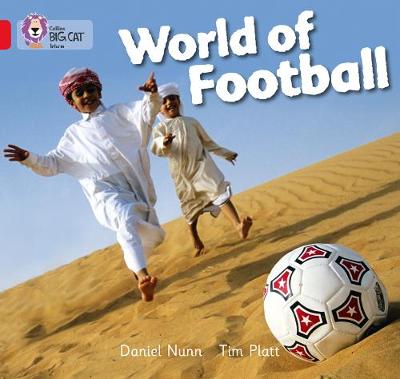 World of Football: Band 02a/Red a - Collins Big Cat (Paperback) Daniel Nunn (author), Collins Big Cat (prepared for publication by)