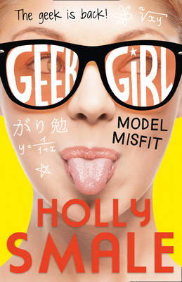 Model Misfit - Geek Girl 2 (Paperback) Holly Smale (author)