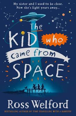 The Kid Who Came From Space (Paperback) Ross Welford (author)