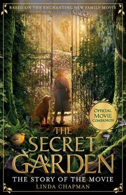 The Secret Garden: The Story of the Movie (Paperback) Linda Chapman (author)