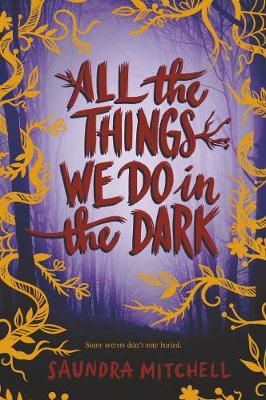 All the Things We Do in the Dark (Paperback) Saundra Mitchell (author)