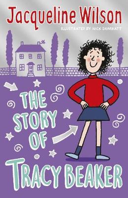 The Story of Tracy Beaker - Tracy Beaker (Paperback) Jacqueline Wilson (author), Nick Sharratt (illustrator)