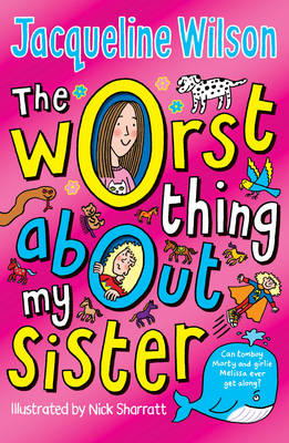 The Worst Thing About My Sister (Paperback) Jacqueline Wilson (author), Nick Sharratt (illustrator)