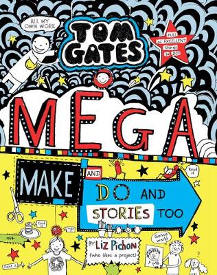 Tom Gates 16 : Mega Make and Do and Stories Too! (Paperback) Liz Pichon (author)