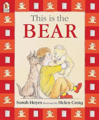 This Is the Bear - This is the Bear (Paperback) Sarah Hayes (author), Helen Craig (illustrator)