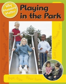 Why Manners Matter: Playing In The Park by Jillian Powell (Author)