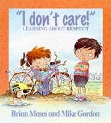 Values: I Don't Care - Learning About Respect - Values (Paperback) Brian Moses (author)