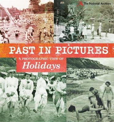 Past in Pictures: A Photographic View of Holidays - Past in Pictures (Paperback)