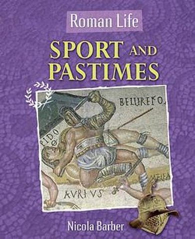 Roman Life: Sport and Pastimes - Roman Life (Paperback) Nicola Barber (author)