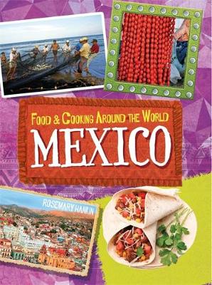 Food & Cooking Around the World: Mexico - Food & Cooking Around the World (Paperback)