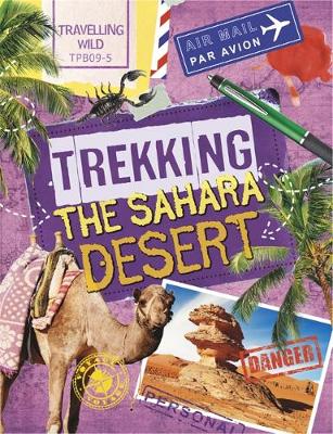 Travelling Wild: Trekking the Sahara - Travelling Wild (Paperback) Sonya Newland (author)