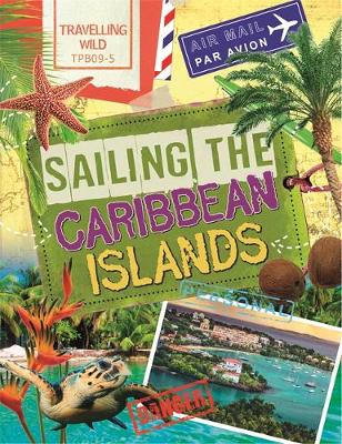 Travelling Wild: Sailing the Caribbean Islands - Travelling Wild (Paperback) Sonya Newland (author)