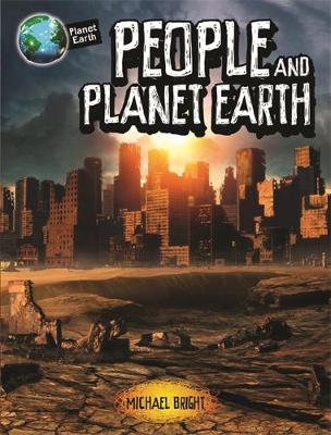 Planet Earth: People and Planet Earth - Planet Earth (Paperback) Michael Bright (author)