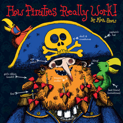 How Pirates Really Work (Paperback) Alan Snow (author)