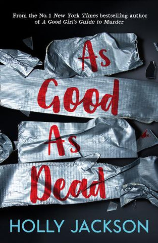 As Good As Dead - A Good Girl's Guide to Murder Book 3 (Paperback) Holly Jackson (author)