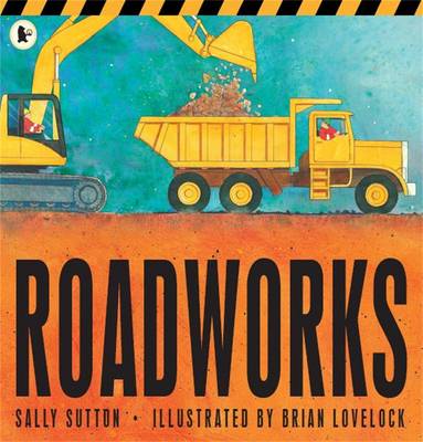 Roadworks (Paperback) Sally Sutton (author), Brian Lovelock (illustrator)