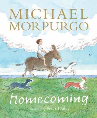 Homecoming (Paperback) Michael Morpurgo (author), Peter Bailey (illustrator)