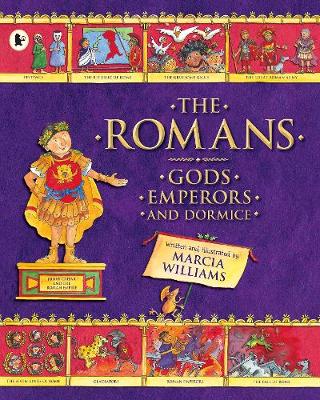 The Romans: Gods, Emperors and Dormice (Paperback) Marcia Williams (author,illustrator)