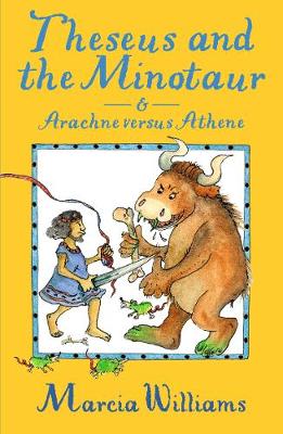 Theseus and the Minotaur and Arachne versus Athene (Paperback) Marcia Williams (author,illustrator)